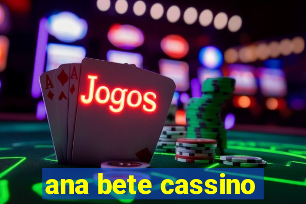 ana bete cassino